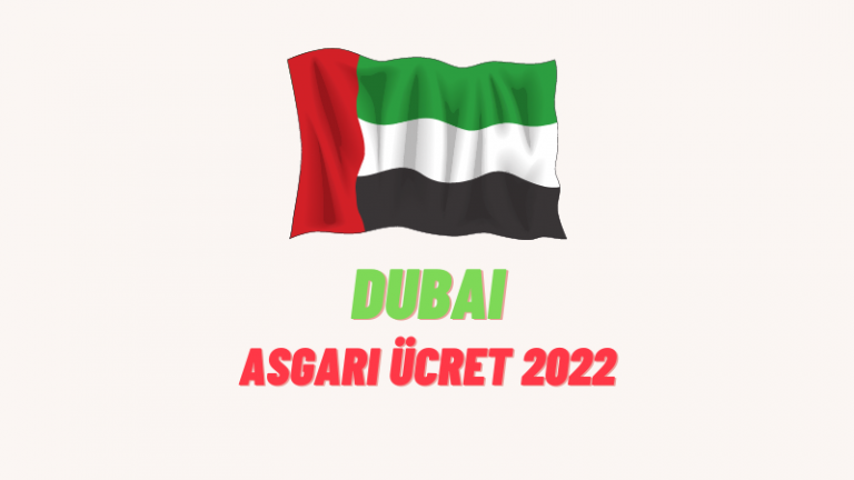 Dubai Asgari Ücret 2022